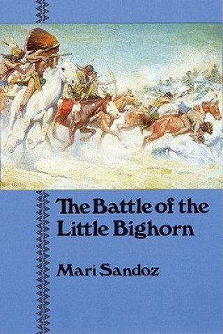Kniha Battle of the Little Bighorn Mari Sandoz