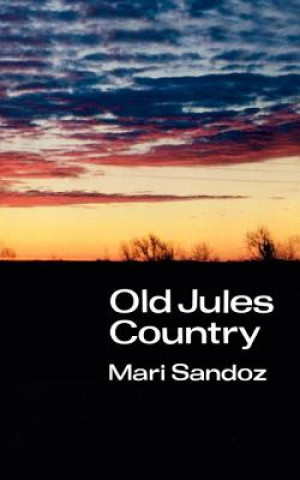 Knjiga Old Jules Country Mari Sandoz