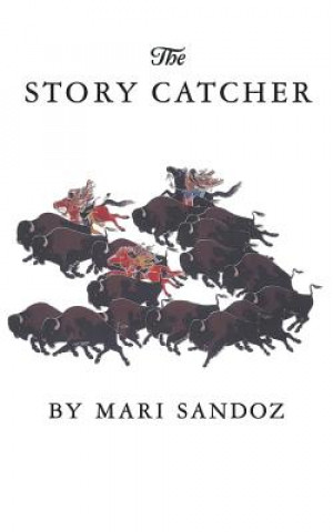 Kniha Story Catcher Mari Sandoz