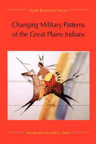 Carte Changing Military Patterns of the Great Plains Indians Frank Raymond Secoy