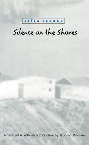 Knjiga Silence on the Shores Leila Sebbar