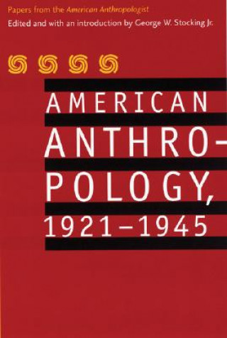 Książka American Anthropology, 1921-1945 American Anthropological Association