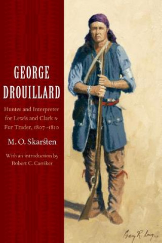 Boek George Drouillard Robert C. Carriker