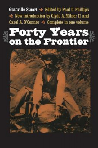 Kniha Forty Years on the Frontier Granville Stuart