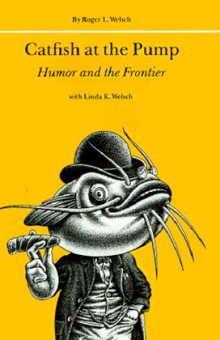Buch Catfish at the Pump Linda K. Welsch
