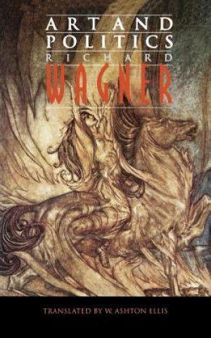 Kniha Art and Politics Richard Wagner