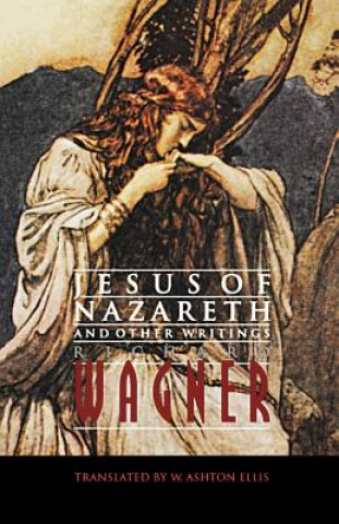 Książka Jesus of Nazareth and Other Writings Richard Wagner