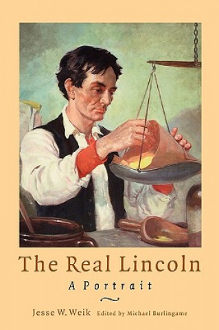 Könyv Real Lincoln Jesse W. Weik