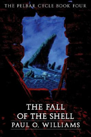 Könyv Fall of the Shell Paul O. Williams
