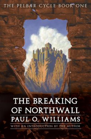 Knjiga Breaking of Northwall Paul O. Williams