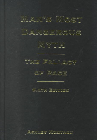 Könyv Man's Most Dangerous Myth Ashley Montagu