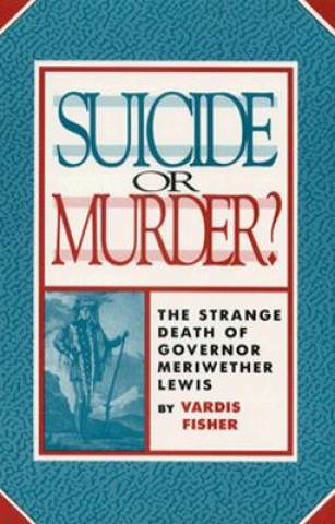 Livre Suicide Or Murder Vardis Fisher