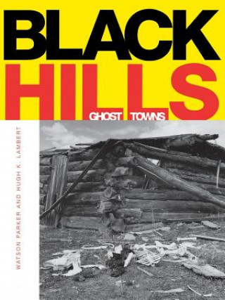 Book Black Hills Ghost Towns Watson Parker