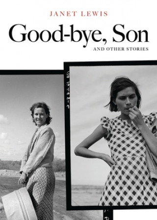 Kniha Good-bye, Son and Other Stories Janet Lewis