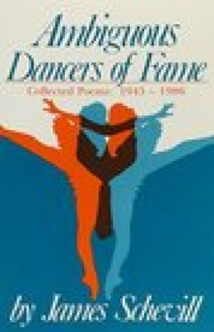 Livre Ambiguous Dancers Of Fame James Schevill