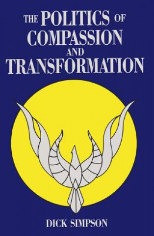 Könyv Politics Of Compassion Dick Simpson