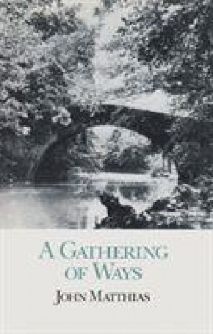 Carte Gathering of Ways John Matthias