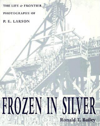 Βιβλίο Frozen In Silver Ronald T. Bailey