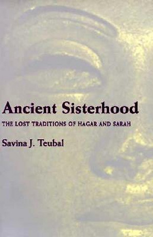 Kniha Ancient Sisterhood Savina J. Teubal