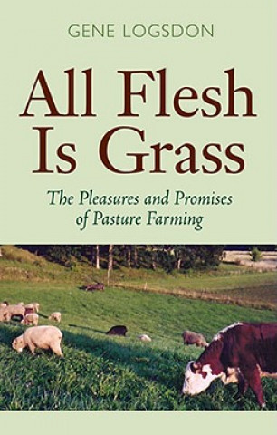 Kniha All Flesh is Grass Gene Logsdon