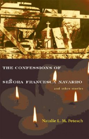 Kniha Confessions of Senora Francesca Navarro and Other Stories Natalie L. M. Petesch