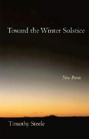 Книга Toward the Winter Solstice Timothy Steele