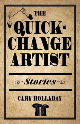 Kniha Quick-Change Artist Cary Holladay