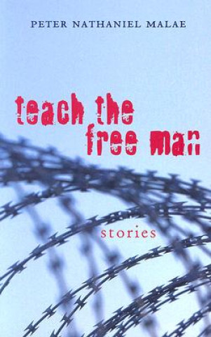 Книга Teach the Free Man Peter Nathaniel Malae