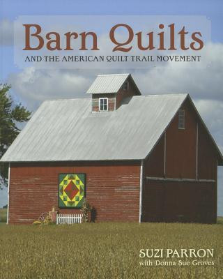 Carte Barn Quilts and the American Quilt Trail Movement Suzi Parron