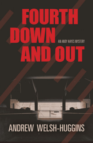 Book Fourth Down and Out Andrew Welsh-Huggins