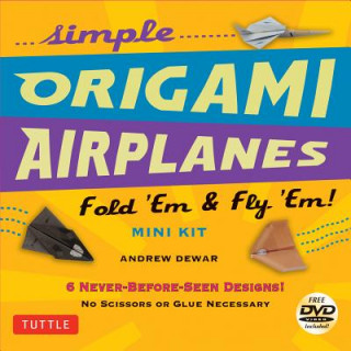 Книга Simple Origami Airplanes Mini Kit Andrew Dewar