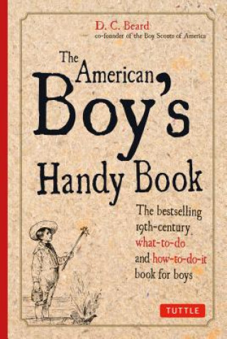 Kniha American Boy's Handy Book Daniel Carter Beard