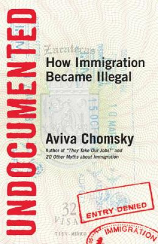 Książka Undocumented Aviva Chomsky