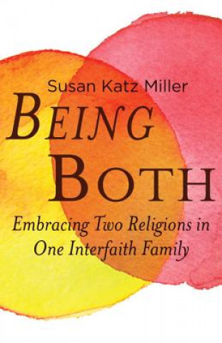 Knjiga Being Both Susan Katz Miller