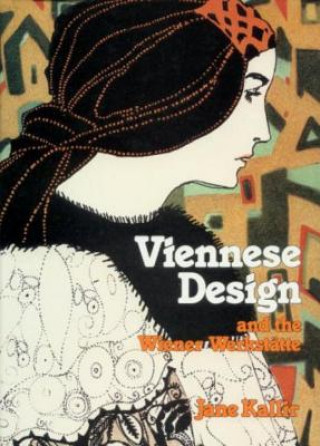 Kniha Viennese Design & the Wiener Werkstatte Jane Kallir