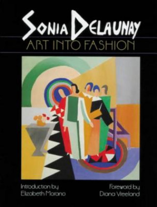 Kniha Sonia Delaunay: Art into Fashion Elizabeth Morano