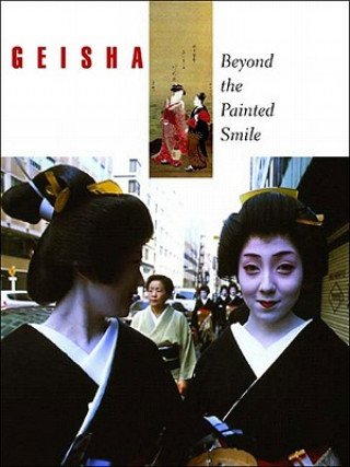 Kniha Geisha: Beyond the Painted Smile 