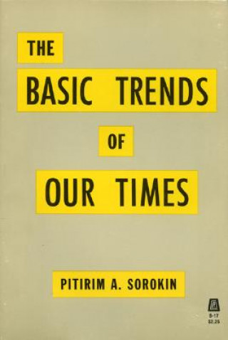 Kniha Basic Trends of Our Times Pitirim A. Sorokin