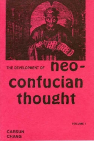 Kniha Development of Neo-Confucian Thought Carsun Chang