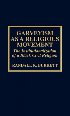 Livre Garveyism as a Religious Movement Randall K. Burkett