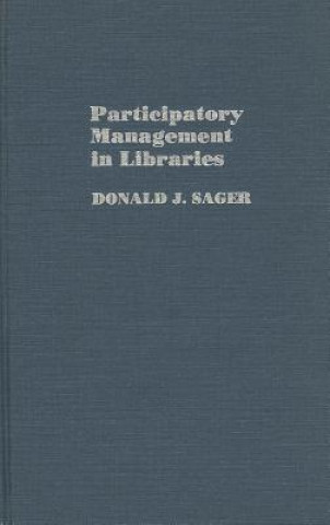 Книга Participatory Management in Libraries Donald J. Sager