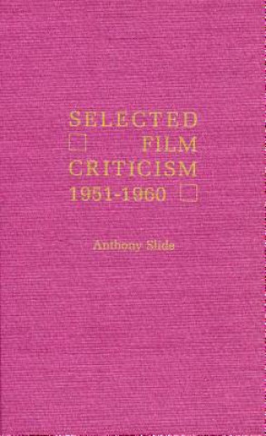 Книга Selected Film Criticism Anthony Slide