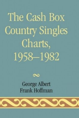 Kniha Cash Box Country Singles Charts, 1958-1982 George Albert