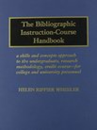 Knjiga Bibliographic Instruction-Course Handbook Helen Rippier Wheeler