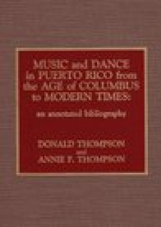 Kniha Music and Dance in Puerto Rico from the Age of Columbus to Modern Times Donald Thompson