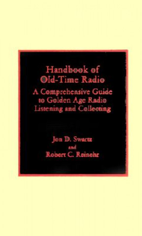 Könyv Handbook of Old-Time Radio Jon D. Swartz