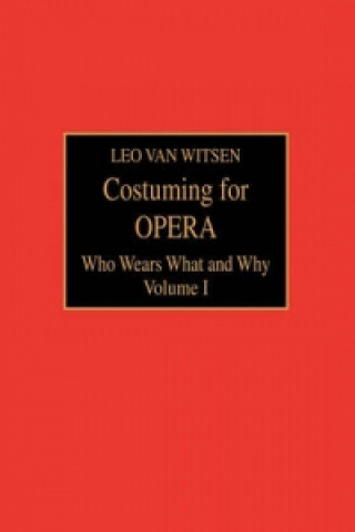 Livre Costuming for Opera Leo Van Witsen