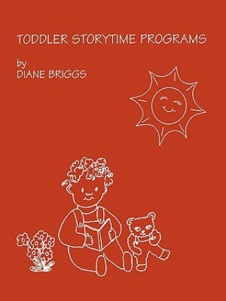 Knjiga Toddler Storytime Programs Diane Briggs