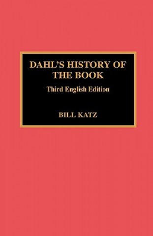 Könyv Dahl's History of the Book Bill Katz