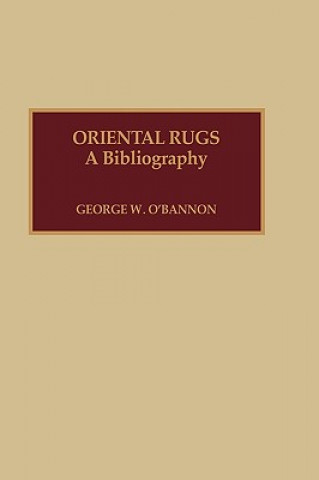 Kniha Oriental Rugs George W. O'Bannon